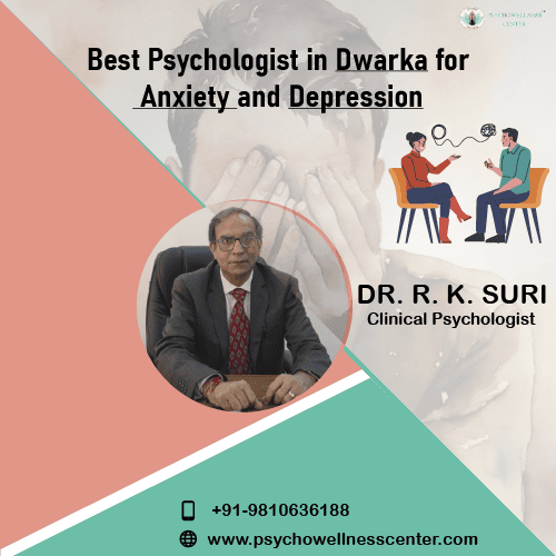 Best Psychologist in Dwarka for Anxiety and Depression